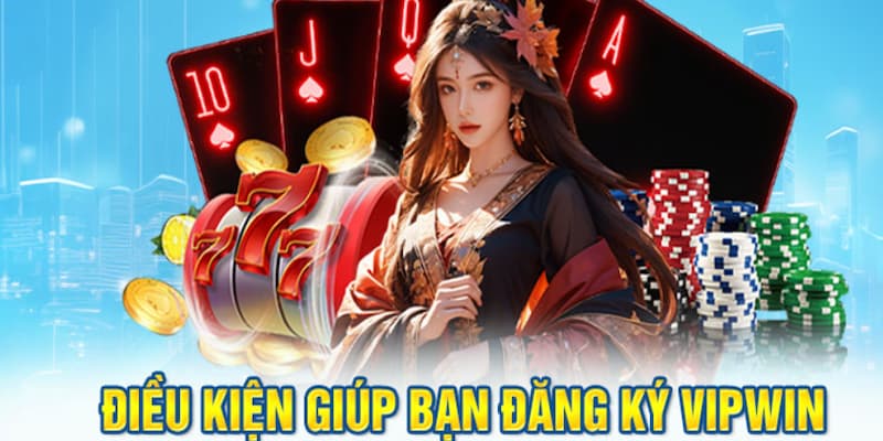 Một số điều kiện cơ bản